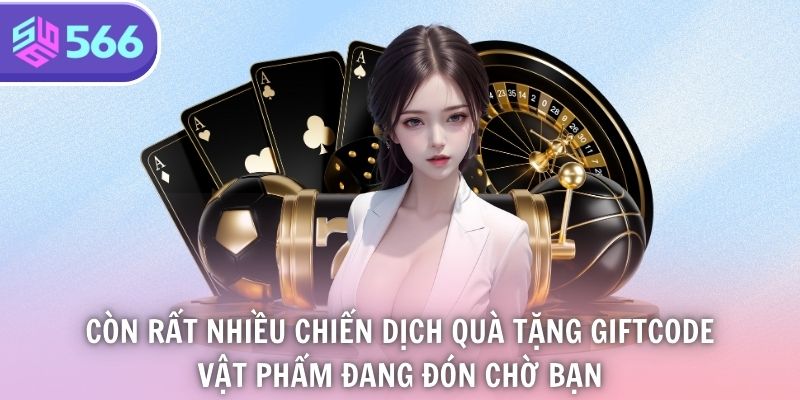 Còn rất nhiều chiến dịch quà tặng giftcode, vật phẩm đang đón chờ bạn