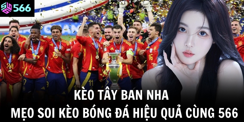 keo tay ban nha meo soi keo bong da hieu qua cung 566