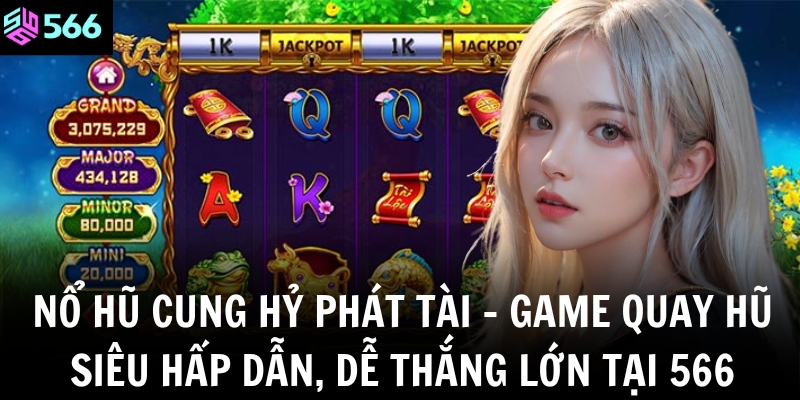 no hu cung hy phat tai game quay hu sieu hap dan de thang lon tai 566